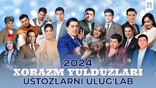 : Xorazm Yulduzlari - Ustozlarni ulug'lab nomli konsert dasturi 2024