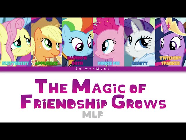 MLP ~The Magic of Friendship Grows~ {Color Coded Lyrics} class=