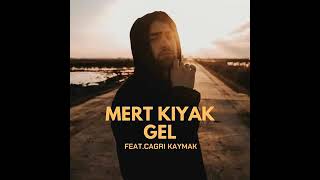 Mert Kıyak - Gel (feat. Çağrı Kaymak) (eski versiyon) Resimi