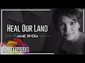 Jamie rivera   heal our land audio   heal our land