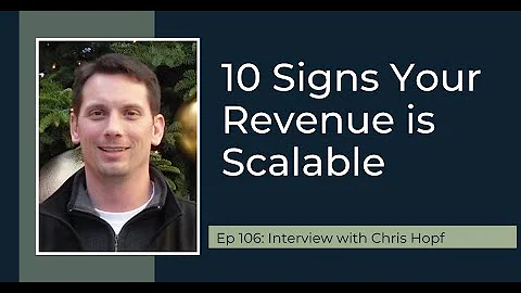 PODCAST EP106: 10 Signs Your Revenue is Scalable w...