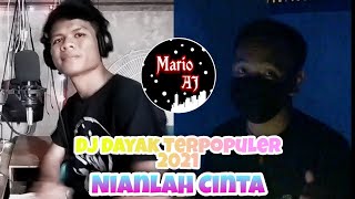 DJ Dayak Terpopuler 2021 Nianlah Cinta (COVER) - BANG NDII ft Mario AJ