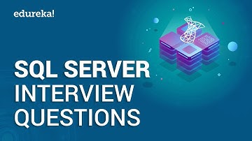 SQL Server Interview Questions and Answers | SQL Server Interview Preparation | Edureka