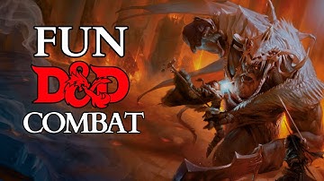 How To Make D&D Combat FUN