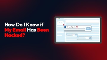 How Do I Know if My Email Has Been Hacked?