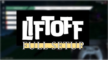 Setting Up LIFTOFF FPV Simulator (FULL Beginner GUIDE)