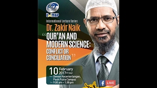 10-02-2017 Dr. Zakir Naik: Qur'an & Modern Science | Conflict Or Conciliation