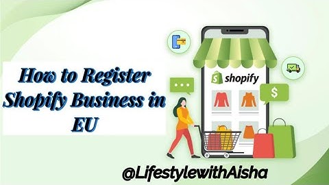 How to Register a Shopify Business in the EU (Step -by-Step) Complete Shopify EU Business Setup 2025