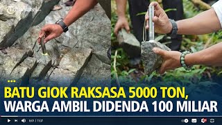 Download Lagu Viral Penemuan Batu Giok Raksasa Berat 5000 Ton, Warga yang Nekat Ambil Didenda Rp 100 Miliar MP3