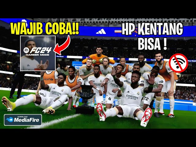 makin HD & Banyak yg Real Face 🔥 Game Bola OFFLINE Terbaik 2024 Mod Ea FC 24 Android New Career class=