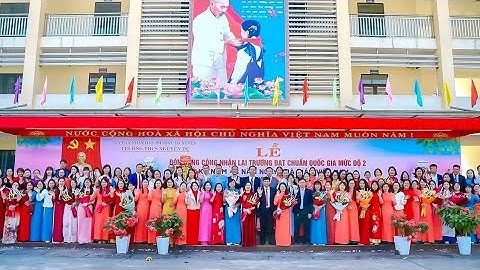 P/s: TRƯỜNG THCS NGUYỄN DU | LỄ ĐÓN BẰNG CÔNG NHẬN LẠI TRƯỜNG ĐẠT CHUẨN QUỐC GIA MỨC ĐỘ 2