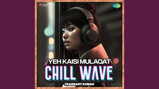 Yeh Kaisi Mulaqat Chillwave screenshot 3