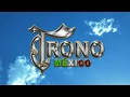El Trono De México  -  Se Ha Ido