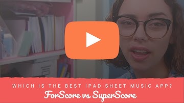 ForScore vs SuperScore – which is the best iPad sheet music app?