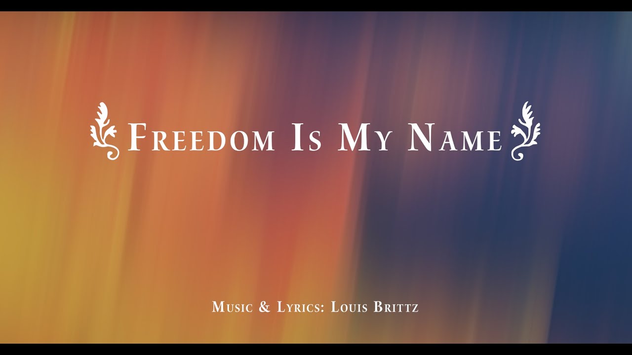 在 YouTube 上观看 Freedom Is My Name Lyric Video - Louis Brittz 在 YouTube 上观看 Freedom Is My Name Lyric Video - Louis Brittz