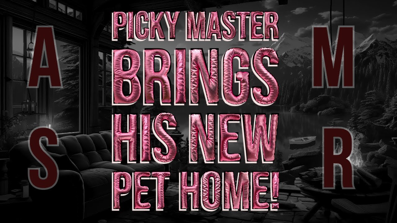 [ASMR] Picky Master Brings His New Pet Home [BFE] [M4F] [Deep Voice] [Yandere]