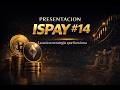 PRESENTACION ISPAY #14 🚀​💰​🫵🏻​