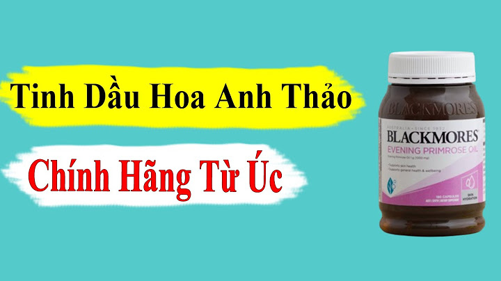 Tinh dầu hoa anh thảo úc bao nhiêu viên năm 2024