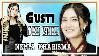 Nella Kharisma - Gusti Ora Sare | Dangdut 