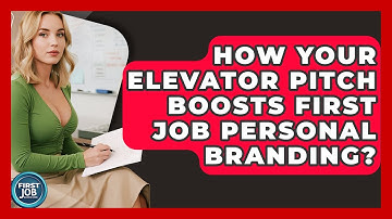 How Your Elevator Pitch Boosts First Job Personal Branding? - First Job Success Guide