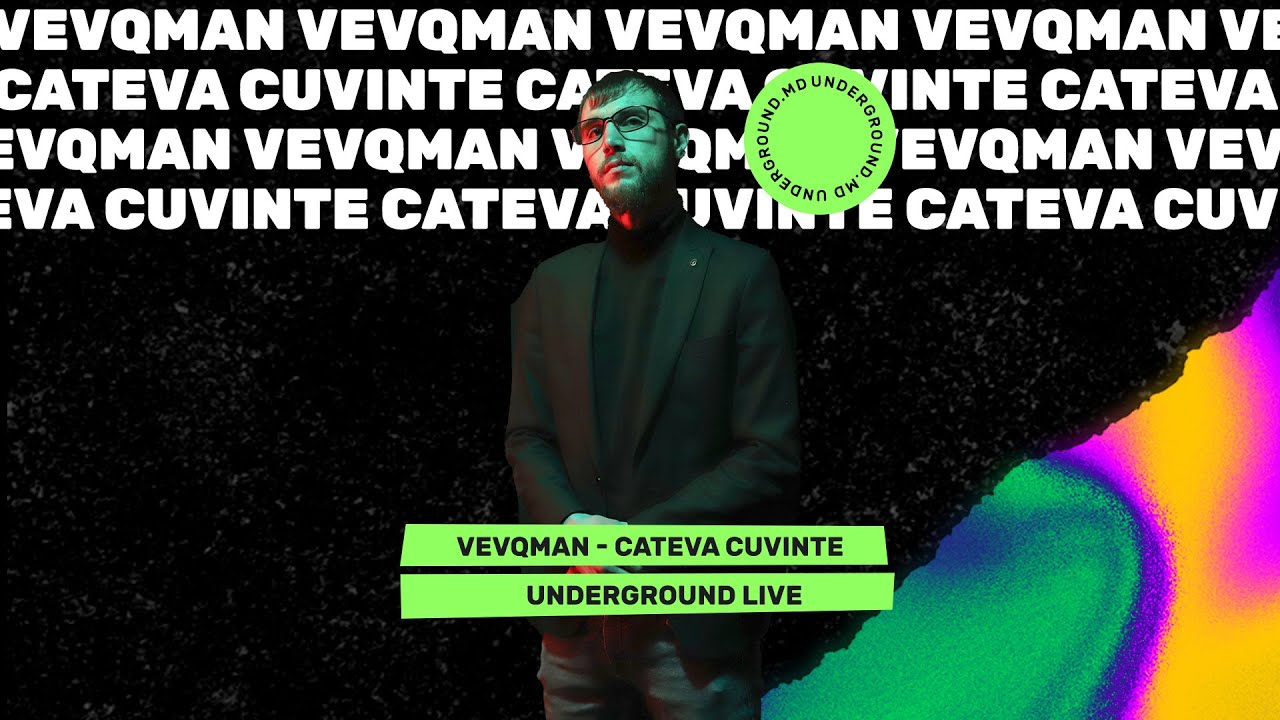 vevqman - Câteva cuvinte | UNDERGROUND.MD LIVE