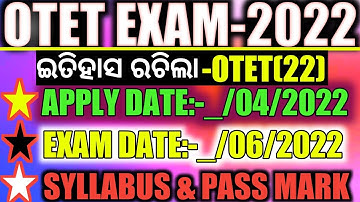 OTET-2022,,EXAM DATE,, NOTIFICATION DATE,, OFFICIAL NOTICE DATE-2022,,MAY RESULT REDUCE IN OTET-2022
