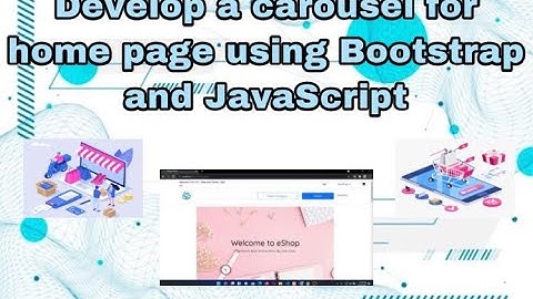 Develop a carousel for home page using Bootstrap and JavaScript  [Episode - 7]