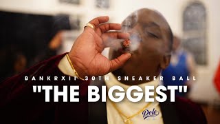 BANKRXII 30TH SNEAKER BALL - 2022  “THE BIGGEST”