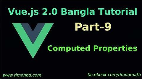 Vue.js 2 Bangla Tutorial #9 Computed Properties