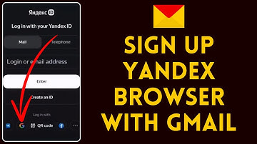 How to Sign up Your Yandex Browser with Gmail 2024