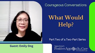 Courageous Conversations with Emily Ong Part 2 of her 2 part series: Living with Dementia.