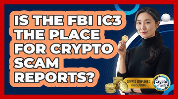 Is The FBI IC3 The Place For Crypto Scam Reports?