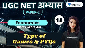 UGC NET Paper 2 Abhyaas | Economics by Priya Kumari | Type of Games & PYQs