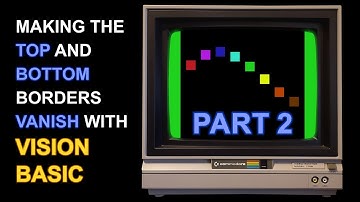 Vision BASIC (Commodore 64 Compiler) - How to Delete/Hide/Remove Top & Bottom Screen Borders Part 2