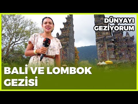 Dünyayı Geziyorum - Bali ve Lombok | 5 Ocak 2020