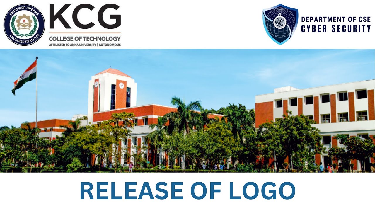 KCG COLLEGE OF TECHNOLOGY | DEPARTMENT OF CSE (CYBER SECURITY) | RELEASE OF LOGO