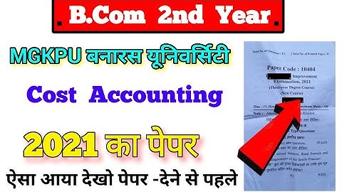 BCom 2nd year cost accounting paper 2021, mgkvp, BCom 2nd year previous year paper, paper hacker