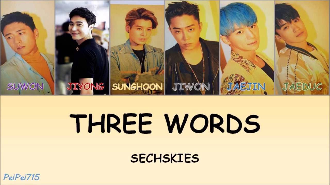 Three Words(세 단어) - Sechs Kies(젝스키스) || HAN/ROM/ENG || Color Coded Lyrics