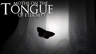 Moths on the Tongue of Eternity
