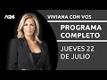 Viviana con Vos - Programa completo (22/07/2021)