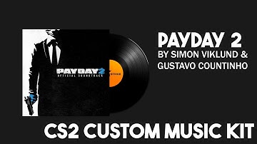 CS2 Custom Music Kit - "PAYDAY 2" [REMAKE]