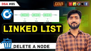 Lecture 85 : Delete Node in a Linked List