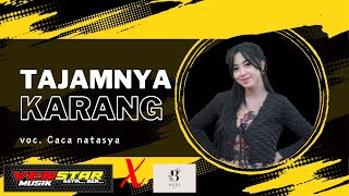 TAJAMNYA KARANG - CACA NATASYA - VENS STAR MUSIC
