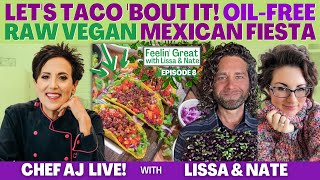 Let's TACO 'bout it!  Oilfree Raw Vegan Mexican Fiesta with Lissa n' Nate