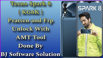 Tecno Spark 8 { KG6K } Pratten and Frp Unlock With AMT Tool Done By BJ Software Solution