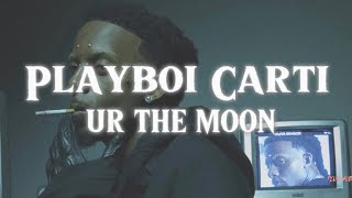 Playboi Carti - ur the moon (lyrics)