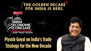 India's Trade Strategy for the New Decade | Piyush Goyal | India Economic Conclave 2021