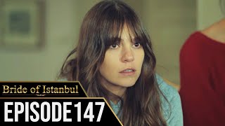 Bride of Istanbul - Episode 147 (Teks Bahasa Inggris) | Istanbullu Gelin