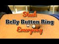 A Stuck Belly Button Ring Emergency