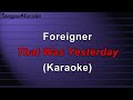 Foreigner - That Was Yesterday (Karaoke)